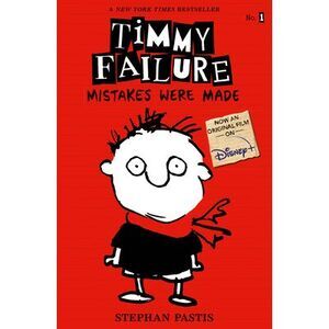 Timmy Failure: Mistakes Were Made -- Stephan Pastis